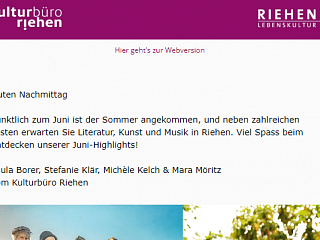 Newsletter «Sélection Kulturbüro»: Riehener Kulturhighlights im Juni