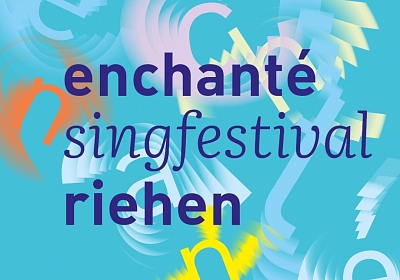 enchanté Singfestival Riehen 2024